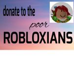 Donate to the poor robloxians