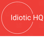 Idiotic HQ