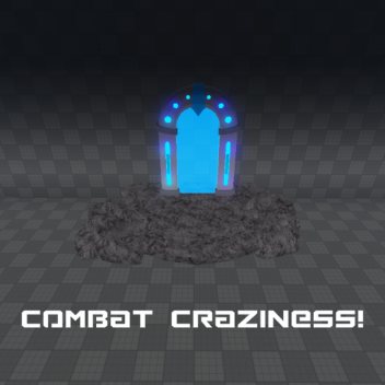 Combat Craziness!