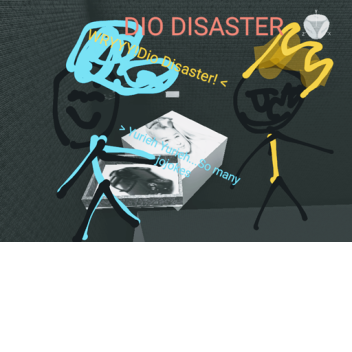 DIO DISASTER