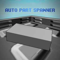 Automatic Part Spawner (laggy)