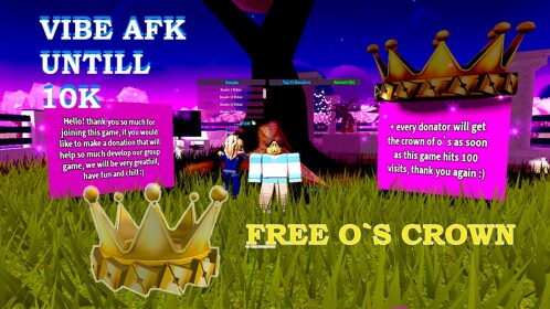 (O`S CROWN) AFK VIBE UNTIL SOMEONE DONATES 10K