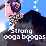 Strong ooga boogas