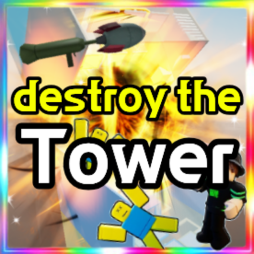 destroy the tower