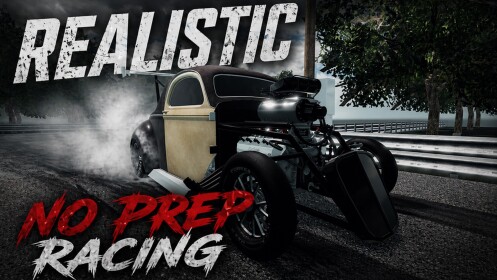 Realistic No Prep Racing (Huge Update!)