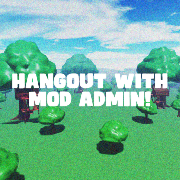 Free Mod & Hangout!
