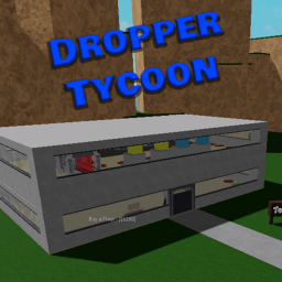 Dropper Tycoon