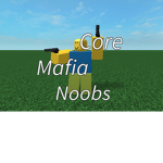 Core Mafia Noobs