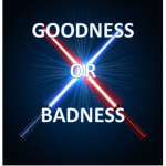 goodness or badness