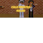 COLD FROSTED KILLAS