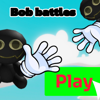 Bob battles (UNDER DEVELOPMENT)