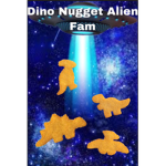 Dino Nugget Alien Fam