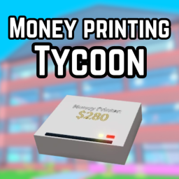 Money Printing Tycoon!