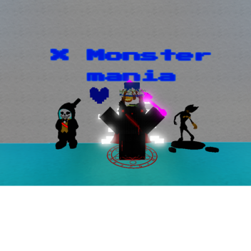 X Monster Mania (Fix Gu!)