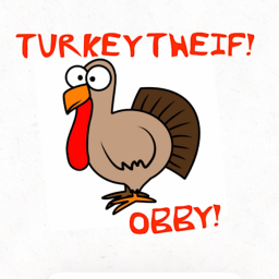 TURKEY THEIF! (OBBY) (STORY)