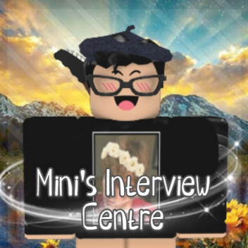 ❀ Mini's Interview Centre ❀