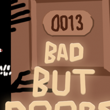 DOORS But Bad X