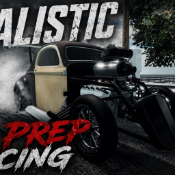 Realistic No Prep Racing (Huge Update!)