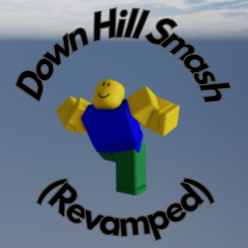 Down Hill Smash (Revamped)