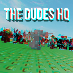 [COMING SOON!] The Dudes HQ Hangout