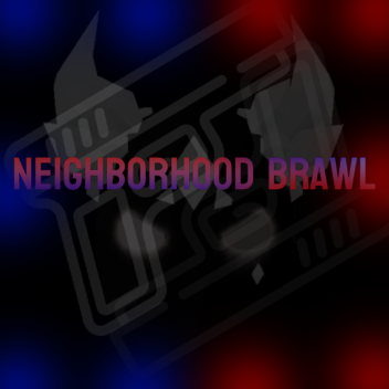 Neighborhood Brawl