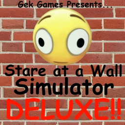 Stare At A Wall Simulator DELUXE!! (REDUX)
