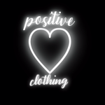positive clothing <3
