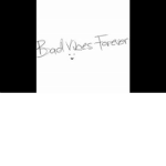 Broken Vibes forever