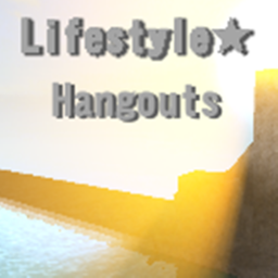 Lifestyle★ Hangout