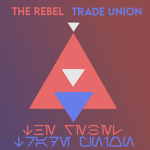 The Rebel Trade Union