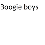 Boogie Boys 5