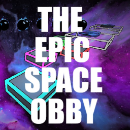 The Epic Space Obby.