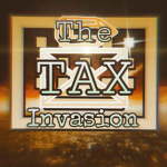 The TAX Invasion