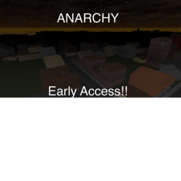 (Early Access!) Anarchy