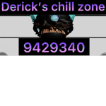 Derick’s chill zone