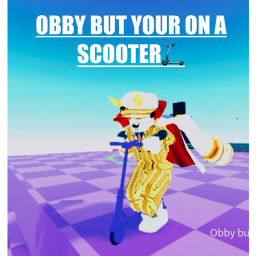 Obby but you are on a Scooter!