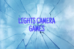 Lights Camera Games!