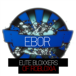 E.B.O.R [Elite Bloxxers Of Robloxia]