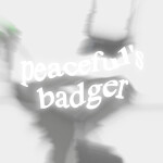 peaceful's badger