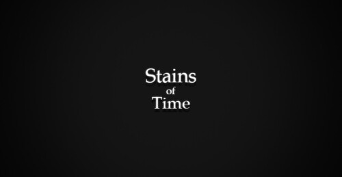 [Reworks] Stains of Time