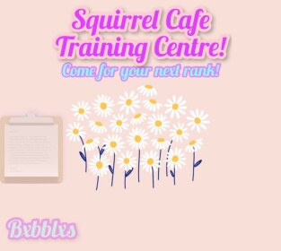 Squirrel Cafe Training Centre!