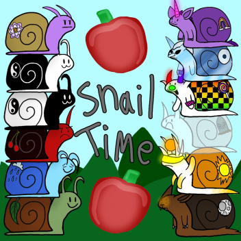 Snail Time! (Closed)