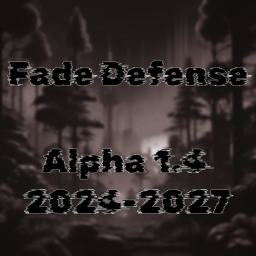[Discontinnued for now] Fade Defense