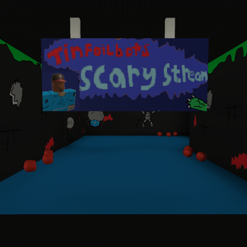 tinfoilbots scary stream!!! (NEW)
