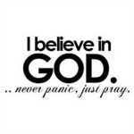 I believe in God!