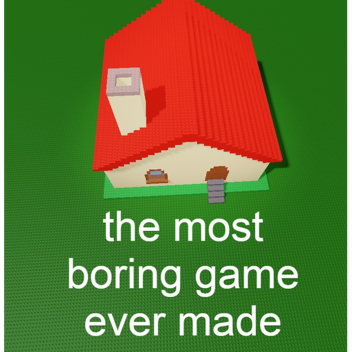 probably the most boring game ever made