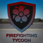 💮Firefighting Tycoon BETA💮
