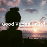 Good Vibes ONLY!!!!!!