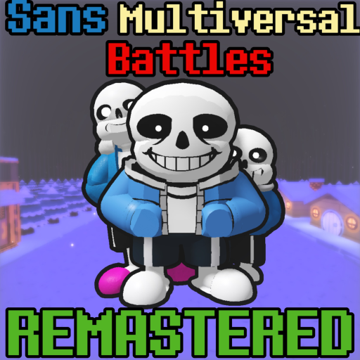 Sans Multiversal Battles: REMASTERED 