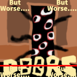 Doors But Worse